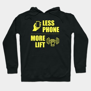 Less Phone More Lift Hoodie